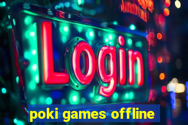 poki games offline